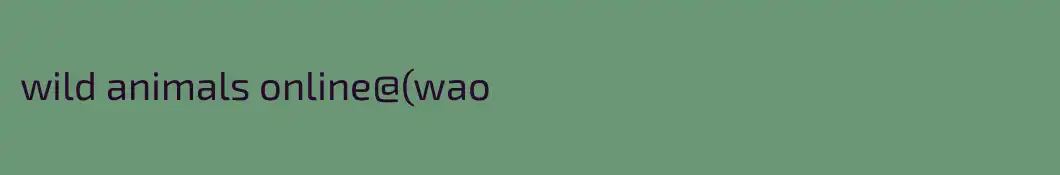 wild animals online@(wao